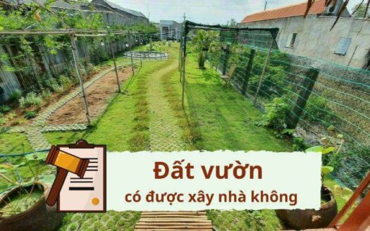 Bạn có biết đất vườn có được xây nhà không?